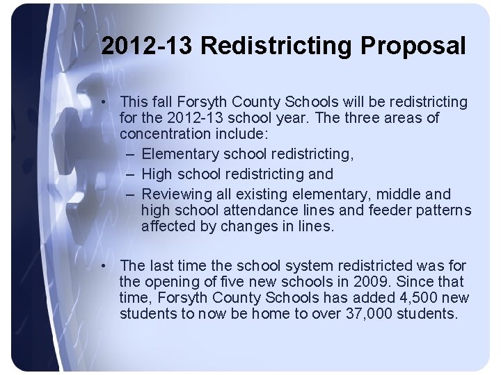 2012 -13 Redistricting Proposal • This fall Forsyth County Schools will be redistricting for