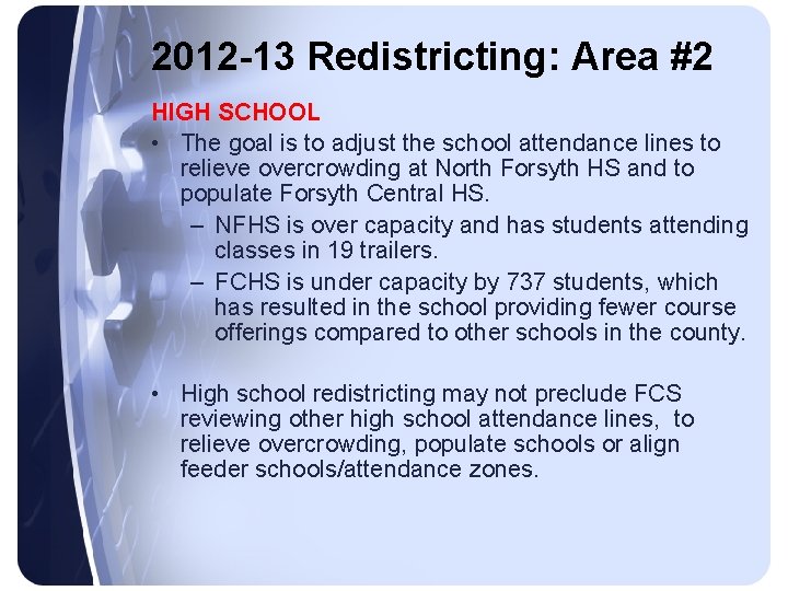 2012 -13 Redistricting: Area #2 HIGH SCHOOL • The goal is to adjust the