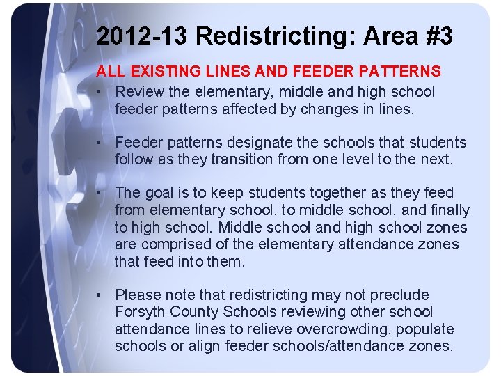 2012 -13 Redistricting: Area #3 ALL EXISTING LINES AND FEEDER PATTERNS • Review the