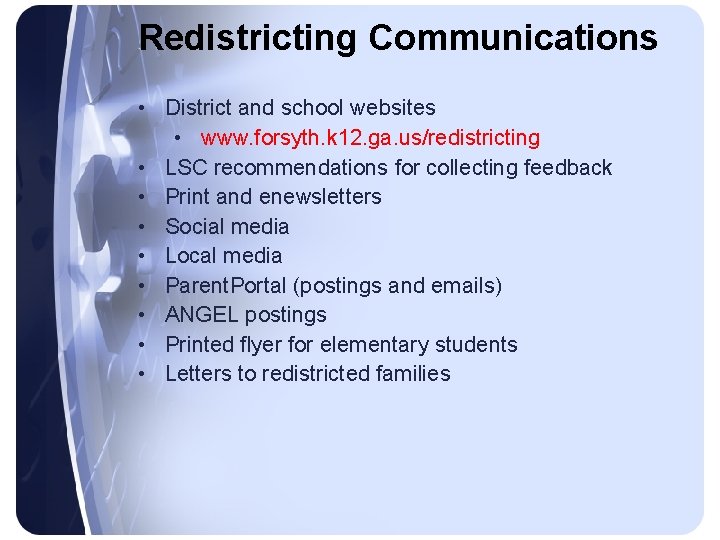 Redistricting Communications • District and school websites • www. forsyth. k 12. ga. us/redistricting