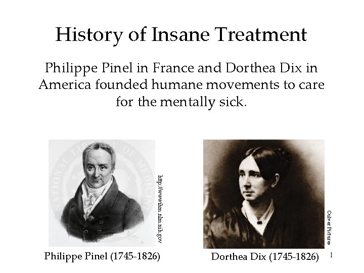 History of Insane Treatment Philippe Pinel in France and Dorthea Dix in America founded