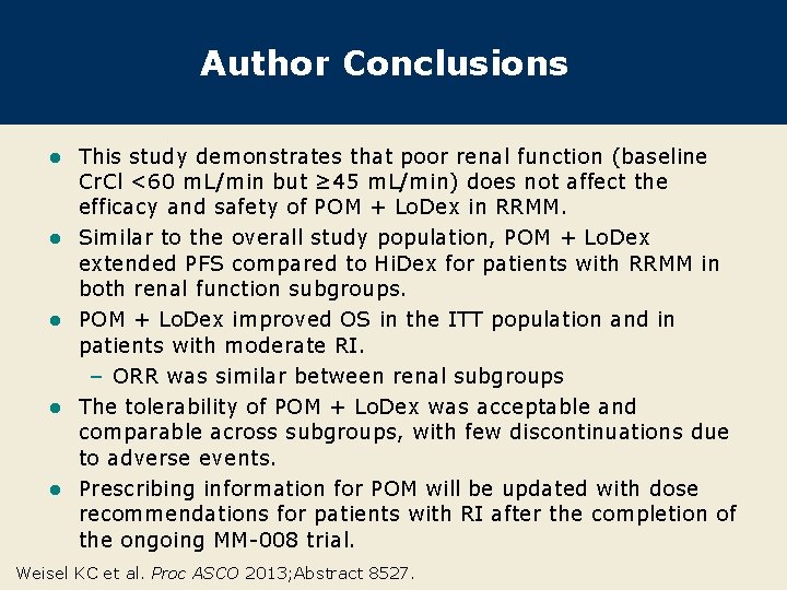 Author Conclusions l l l This study demonstrates that poor renal function (baseline Cr.
