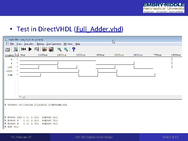 • Test in Direct. VHDL (Full_Adder. vhd) Fri, February 27 CEC 220 Digital • Test in Direct. VHDL (Full_Adder. vhd) Fri, February 27 CEC 220 Digital