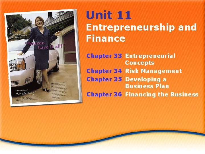 Unit 11 Entrepreneurship and Finance Chapter 33 Entrepreneurial Concepts Chapter 34 Risk Management Chapter