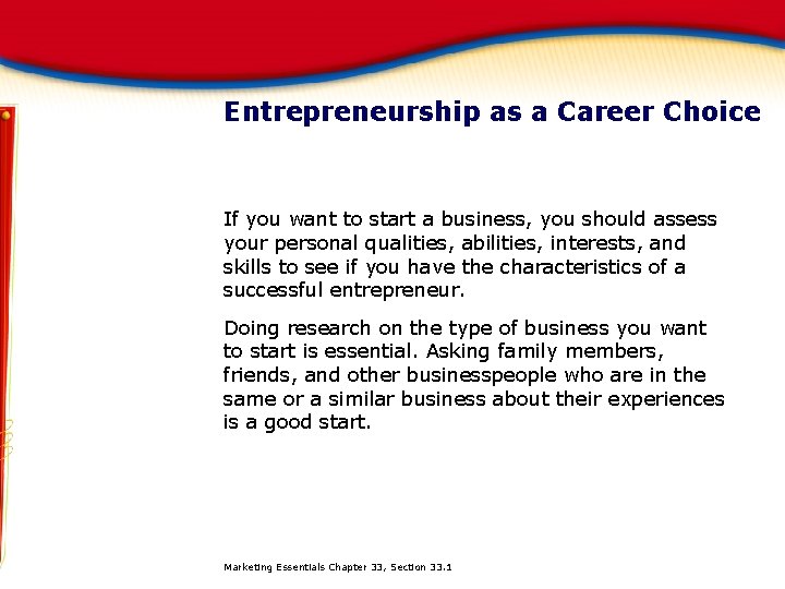 Entrepreneurship as a Career Choice If you want to start a business, you should