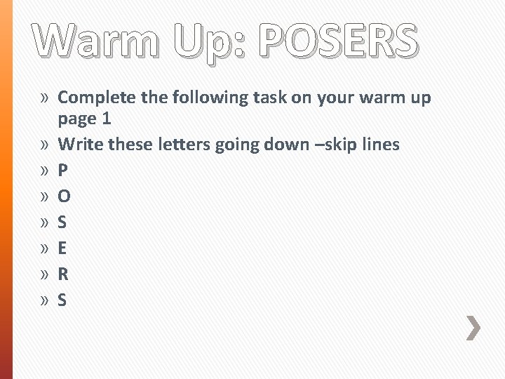 Warm Up: POSERS » Complete the following task on your warm up page 1