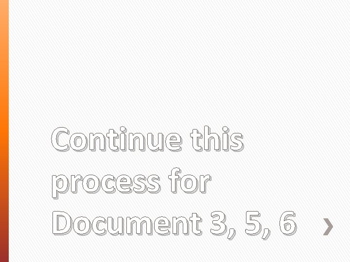 Continue this process for Document 3, 5, 6 