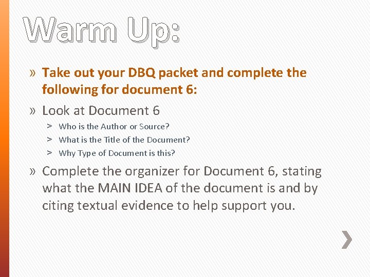 Warm Up: » Take out your DBQ packet and complete the following for document