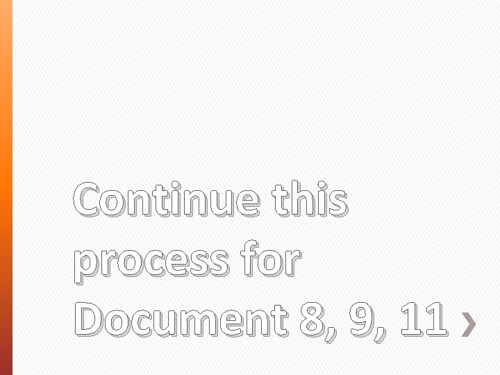 Continue this process for Document 8, 9, 11 