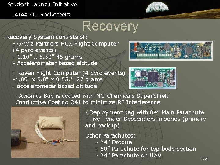 Student Launch Initiative AIAA OC Rocketeers Recovery • Recovery System consists of: • G-Wiz