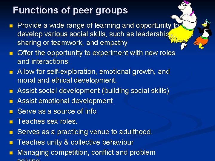 Functions of peer groups n n n n n Provide a wide range of