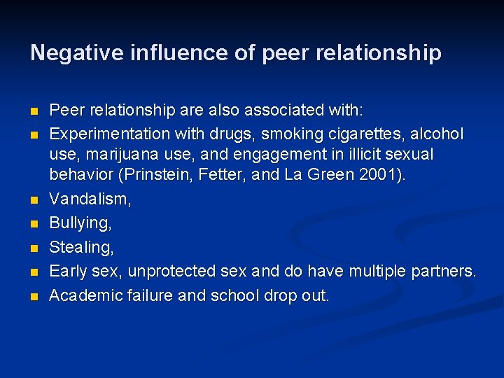 Negative influence of peer relationship n n n n Peer relationship are also associated