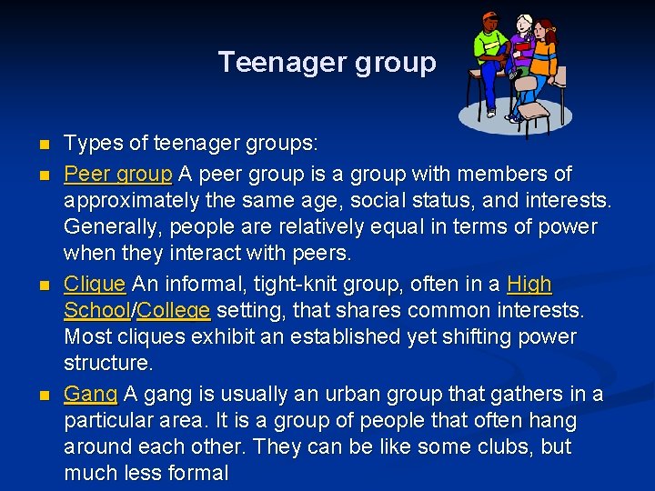 Teenager group n n Types of teenager groups: Peer group A peer group is