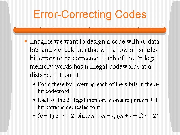 Error-Correcting Codes § Imagine we want to design a code with m data bits