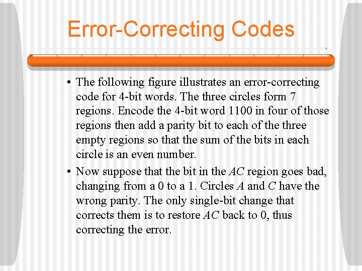 Error-Correcting Codes • The following figure illustrates an error-correcting code for 4 -bit words.