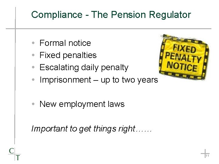 Compliance - The Pension Regulator Formal notice Fixed penalties Escalating daily penalty Imprisonment –