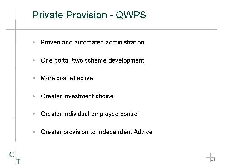 Private Provision - QWPS Proven and automated administration One portal /two scheme development More