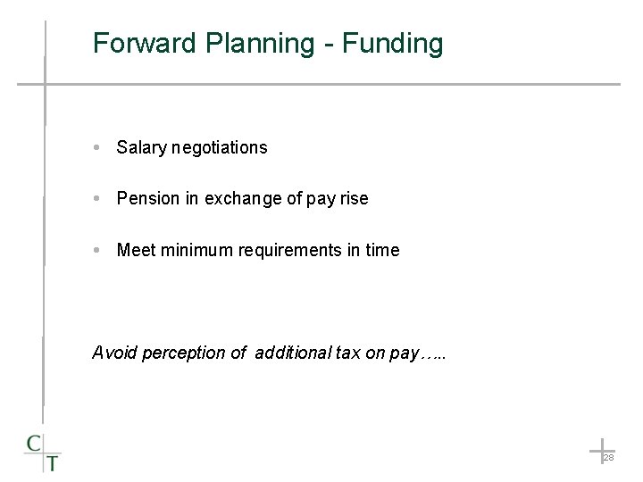 Forward Planning - Funding Salary negotiations Pension in exchange of pay rise Meet minimum