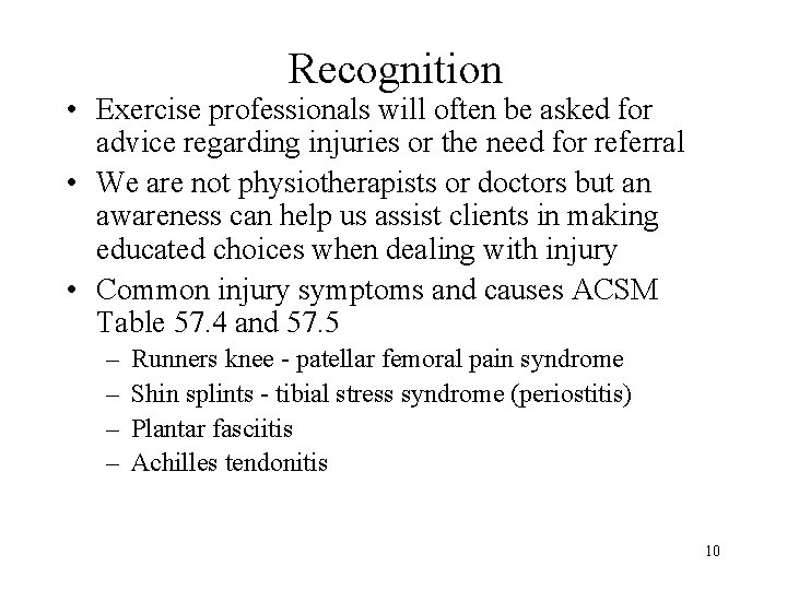 Recognition • Exercise professionals will often be asked for advice regarding injuries or the Recognition • Exercise professionals will often be asked for advice regarding injuries or the