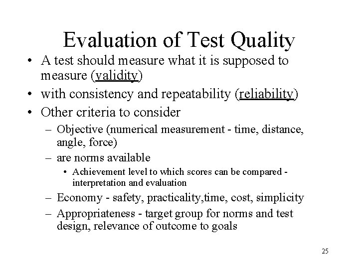 Evaluation of Test Quality • A test should measure what it is supposed to Evaluation of Test Quality • A test should measure what it is supposed to