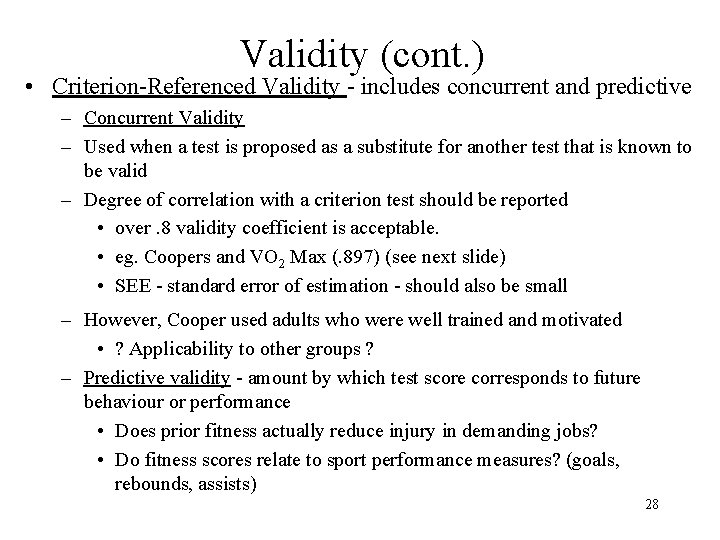 Validity (cont. ) • Criterion-Referenced Validity - includes concurrent and predictive – Concurrent Validity Validity (cont. ) • Criterion-Referenced Validity - includes concurrent and predictive – Concurrent Validity