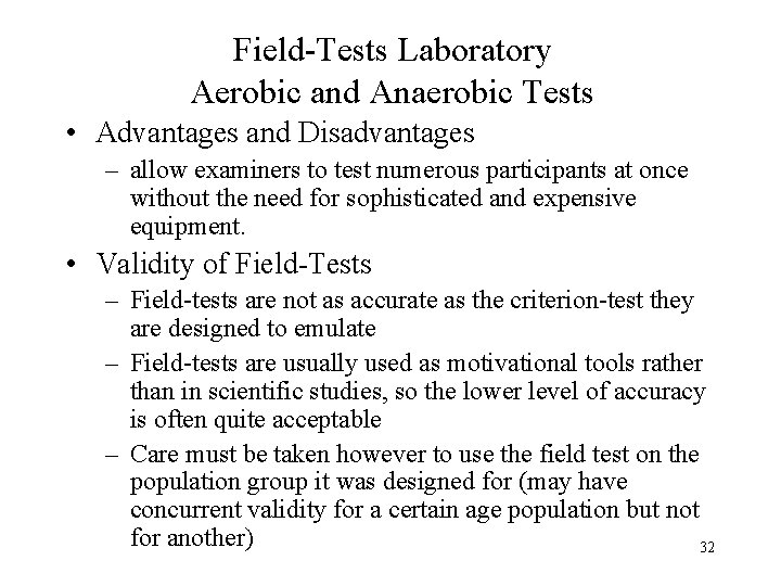 Field-Tests Laboratory Aerobic and Anaerobic Tests • Advantages and Disadvantages – allow examiners to Field-Tests Laboratory Aerobic and Anaerobic Tests • Advantages and Disadvantages – allow examiners to