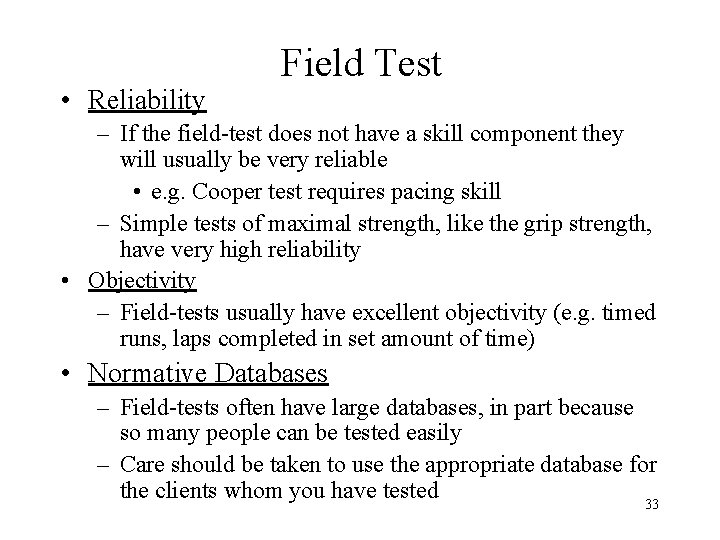 • Reliability Field Test – If the field-test does not have a skill • Reliability Field Test – If the field-test does not have a skill