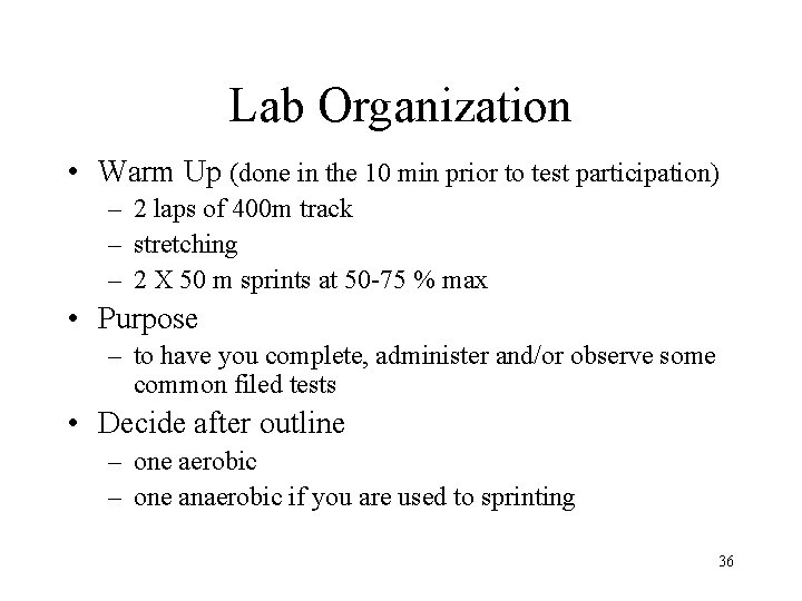 Lab Organization • Warm Up (done in the 10 min prior to test participation) Lab Organization • Warm Up (done in the 10 min prior to test participation)