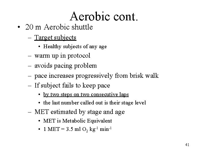 Aerobic cont. • 20 m Aerobic shuttle – Target subjects • Healthy subjects of Aerobic cont. • 20 m Aerobic shuttle – Target subjects • Healthy subjects of