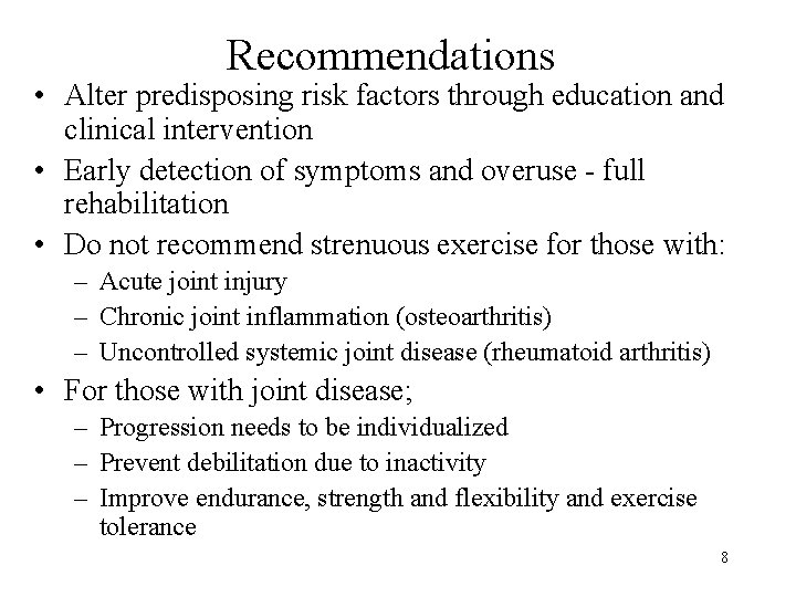 Recommendations • Alter predisposing risk factors through education and clinical intervention • Early detection Recommendations • Alter predisposing risk factors through education and clinical intervention • Early detection