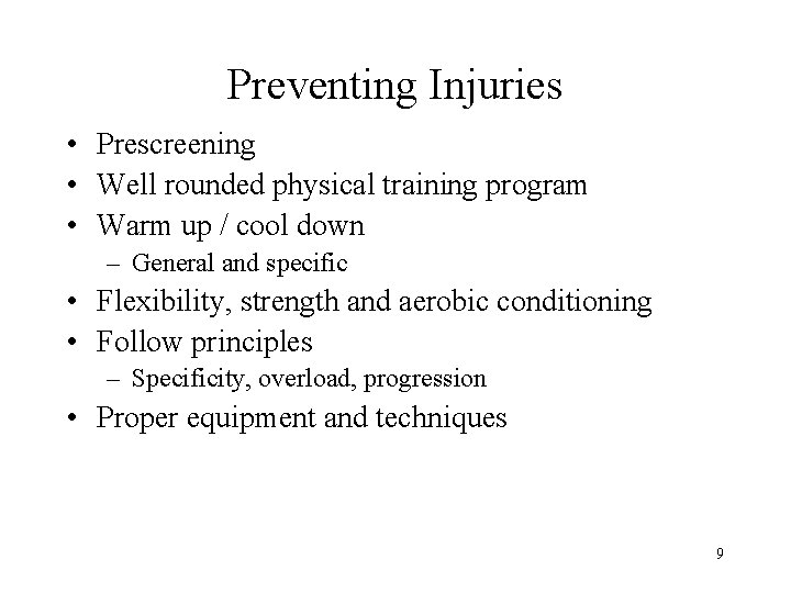 Preventing Injuries • Prescreening • Well rounded physical training program • Warm up / Preventing Injuries • Prescreening • Well rounded physical training program • Warm up /