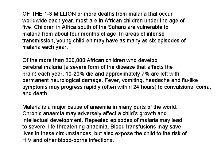 OF THE 1 -3 MILLION or more deaths from malaria that occur worldwide each