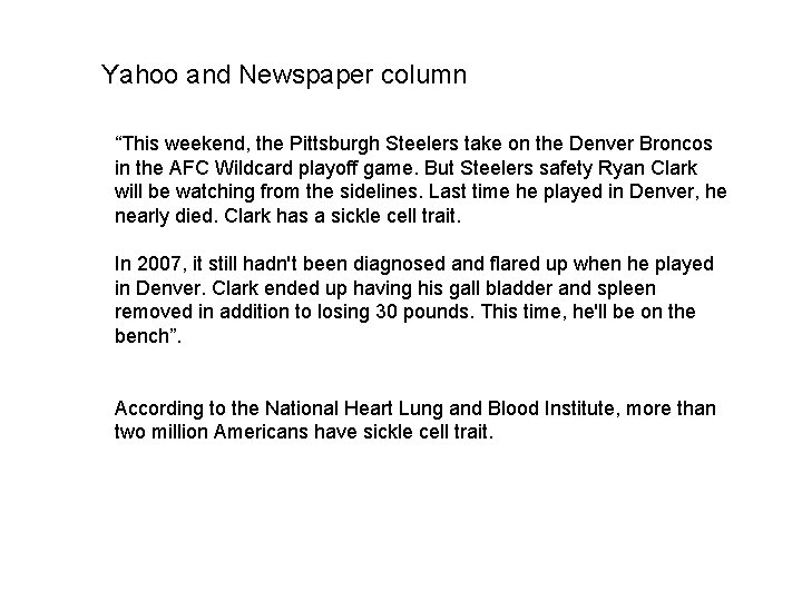 Yahoo and Newspaper column “This weekend, the Pittsburgh Steelers take on the Denver Broncos