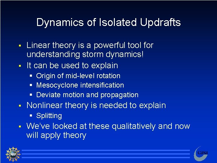 Dynamics of Isolated Updrafts § § Linear theory is a powerful tool for understanding