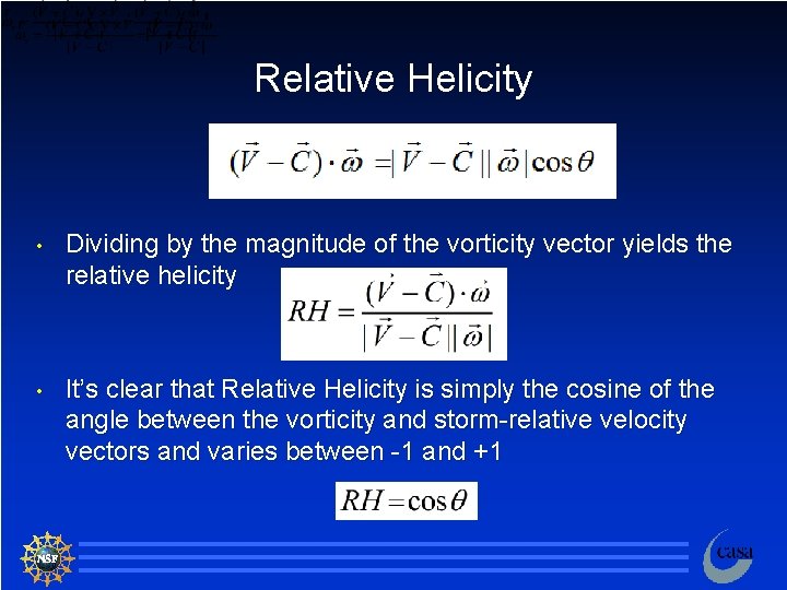 Relative Helicity • Dividing by the magnitude of the vorticity vector yields the relative