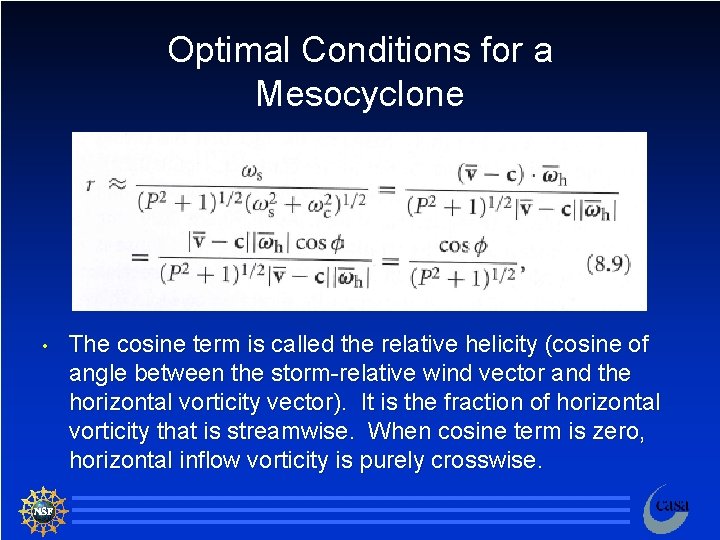 Optimal Conditions for a Mesocyclone • The cosine term is called the relative helicity