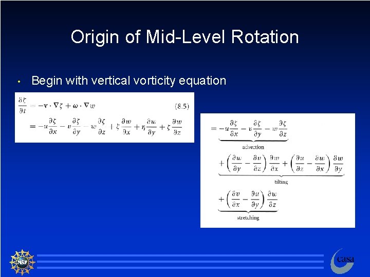 Origin of Mid-Level Rotation • Begin with vertical vorticity equation 4 