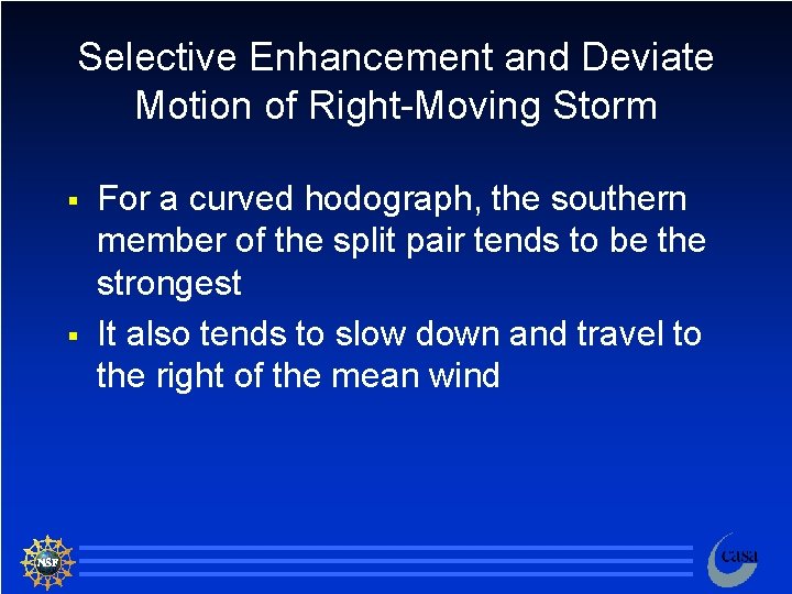 Selective Enhancement and Deviate Motion of Right-Moving Storm § § For a curved hodograph,