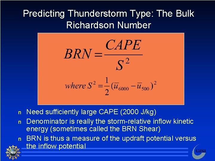 Predicting Thunderstorm Type: The Bulk Richardson Number n n n Need sufficiently large CAPE