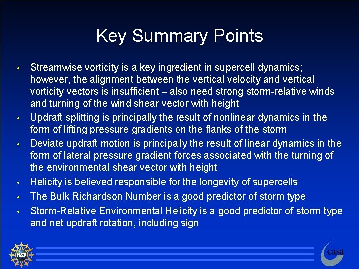 Key Summary Points • • • Streamwise vorticity is a key ingredient in supercell