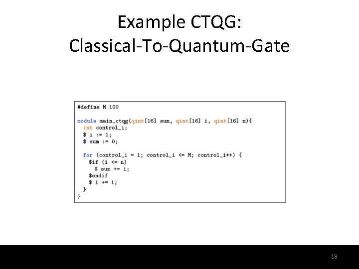 Example CTQG: Classical-To-Quantum-Gate 18 18 