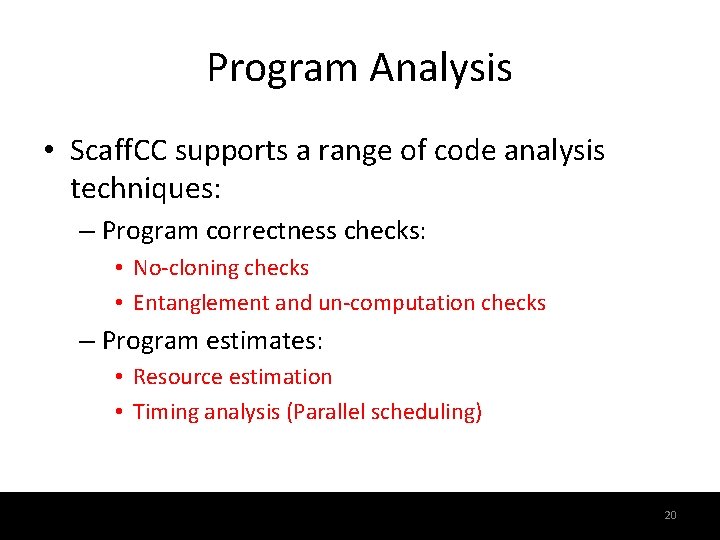 Program Analysis • Scaff. CC supports a range of code analysis techniques: – Program