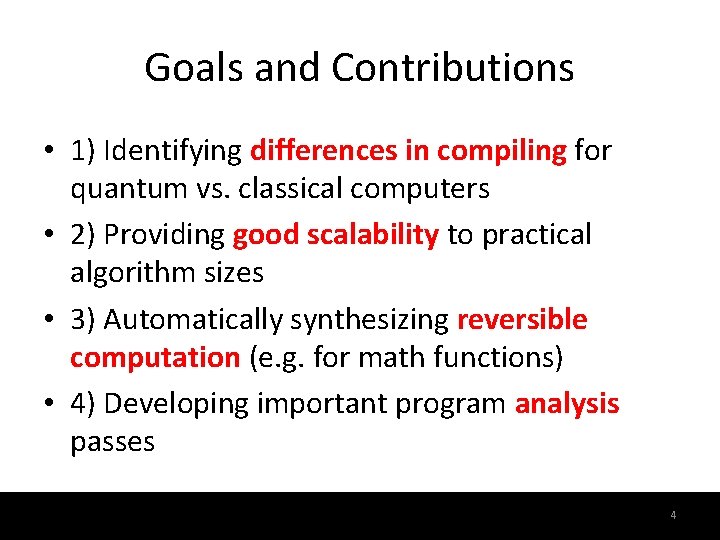 Goals and Contributions • 1) Identifying differences in compiling for quantum vs. classical computers