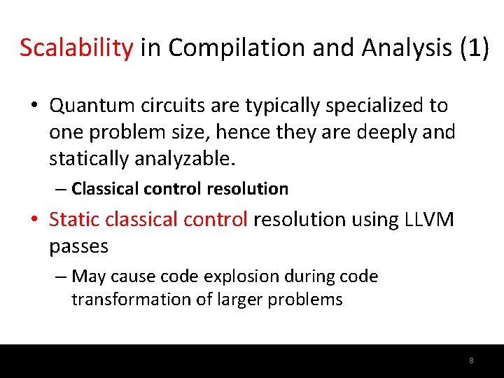 Scalability in Compilation and Analysis (1) • Quantum circuits are typically specialized to one
