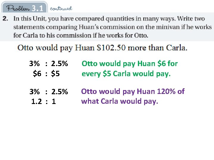 3% : 2. 5% $6 : $5 Otto would pay Huan $6 for every