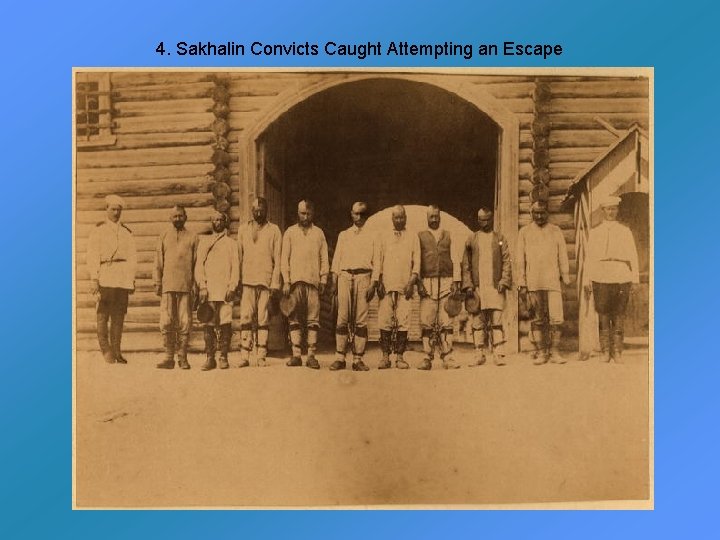 4. Sakhalin Convicts Caught Attempting an Escape 