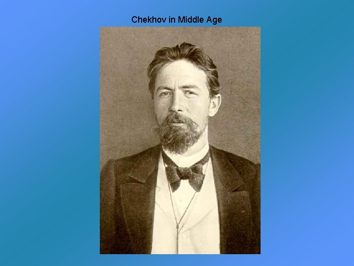 Chekhov in Middle Age 