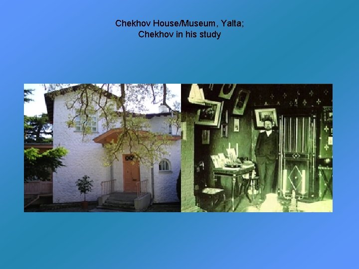 Chekhov House/Museum, Yalta; Chekhov in his study 