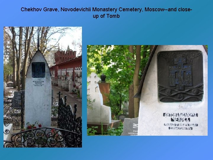 Chekhov Grave, Novodevichii Monastery Cemetery, Moscow--and closeup of Tomb 