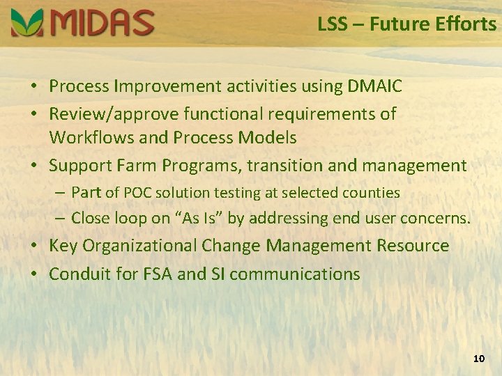 LSS – Future Efforts • Process Improvement activities using DMAIC • Review/approve functional requirements